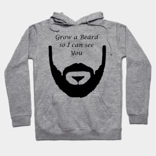 grow a beard so i can see you Hoodie